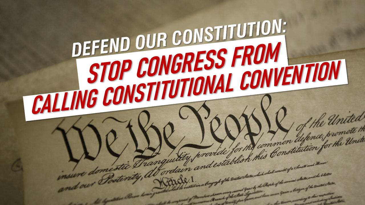 Stop Congress From Calling a Constitutional Convention: Oppose H.Con.Res. 15