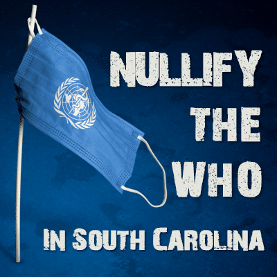 Nullify the WHO in South Carolina With H.4246