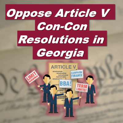 Oppose Georgia Article V Con-Con Resolution HR 257