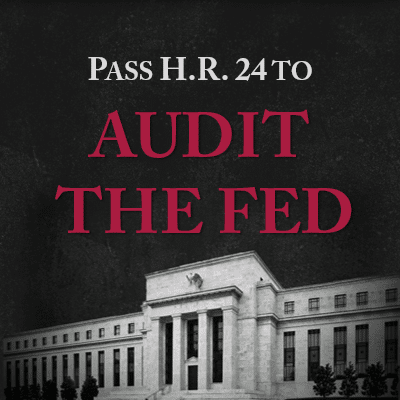 Support H.R. 24 to Audit the Federal Reserve