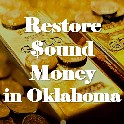 Restore Sound Money in Oklahoma with SB 816