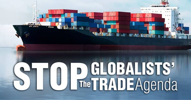 Stop the Globalists’ Trade Agenda