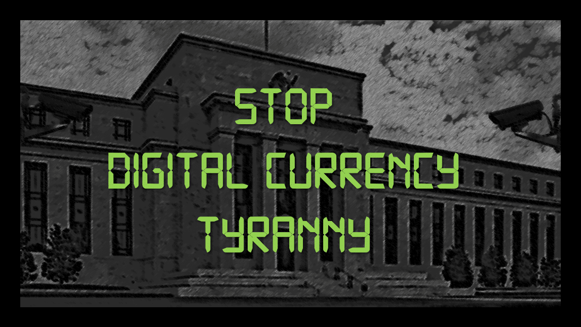 Stop Digital Currency Tyranny — Enact H.R. 1919