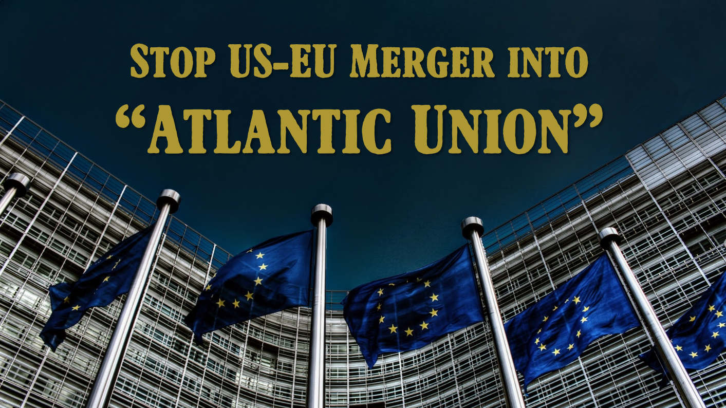Say No to Merging the U.S. & EU Into an ‘Atlantic Union’