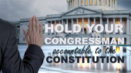 Hold Your Congressmen Accountable to the Constitution!