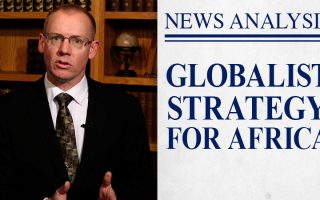 Globalist Strategy for Africa | News Analysis