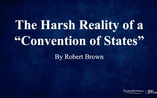 The Harsh Reality of a “Convention of States”