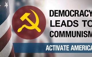 Democracy Leads to Communism | Activate America