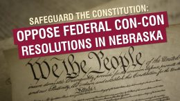 Stop Nebraska Federal Constitutional Convention Resolutions LR 14 and LR 21