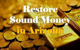 Restore Sound Money in Arizona With SB 1096