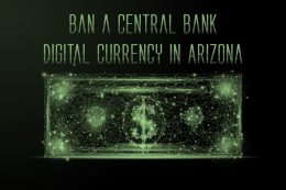 Ban a Central Bank Digital Currency in Arizona — Support SB 1095