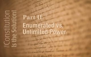 Lecture 2: Enumerated vs. Unlimited Power | The Constitution Is The Solution!