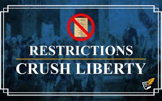 Government Restrictions Destroys Liberty | Constitution Corner
