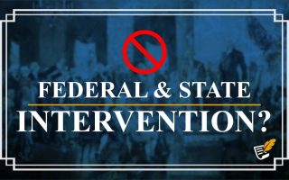 Beware of Federal & State Intervention | Constitution Corner