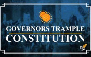 Governors Trample Constitution | Constitution Corner