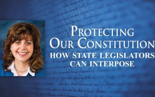Protecting Our Constitution: How State Legislators Can Interpose