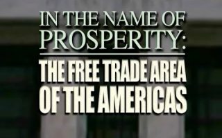 In the Name of Prosperity: The Free Trade Area of the Americas