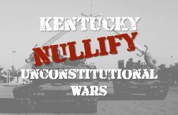 Nullify Unconstitutional Wars With Kentucky Bill HB 141