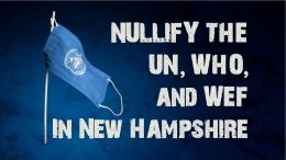 Nullify the UN, WHO, & WEF in New Hampshire With HB 584