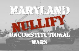 Nullify Unconstitutional Wars With Maryland Bill HB 548