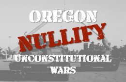 Nullify Unconstitutional Wars With Oregon Bill SB 667