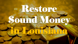 Restore Sound Money in Louisiana With HB 386