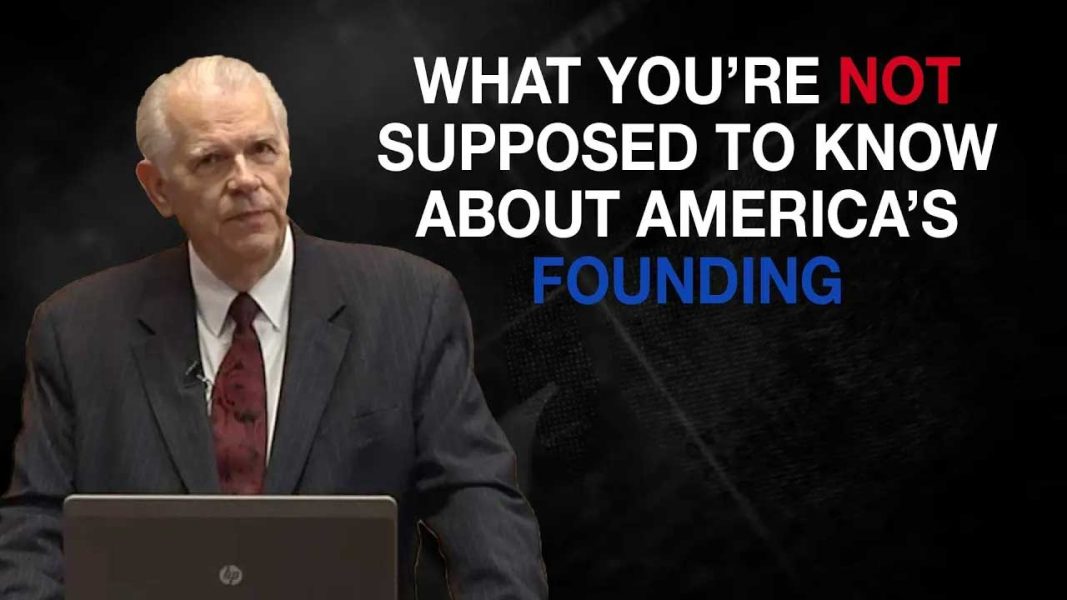 What You’re Not Supposed to Know About America’s Founding