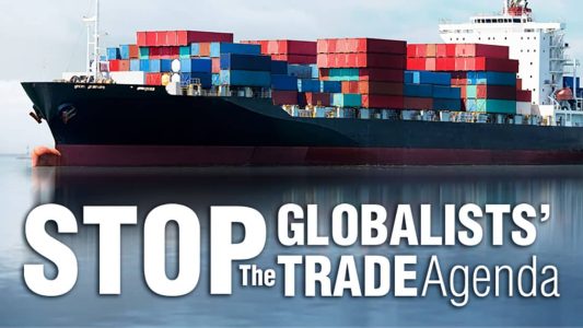 Stop the Globalists’ Trade Agenda