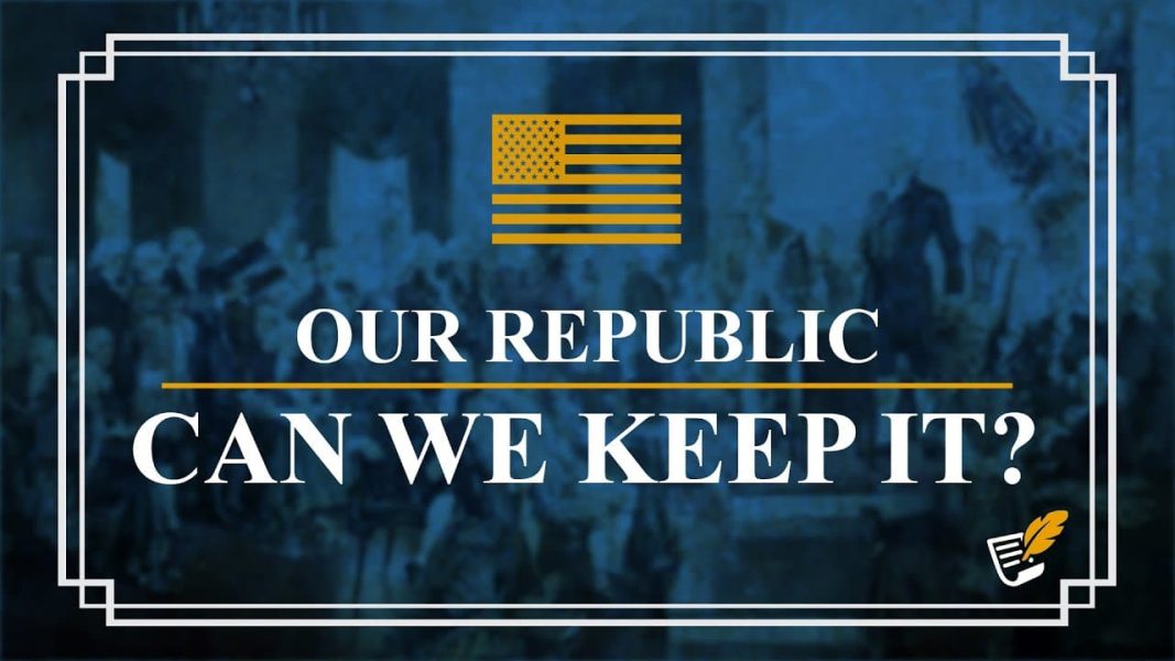 Keeping Our Republic | Constitution Corner