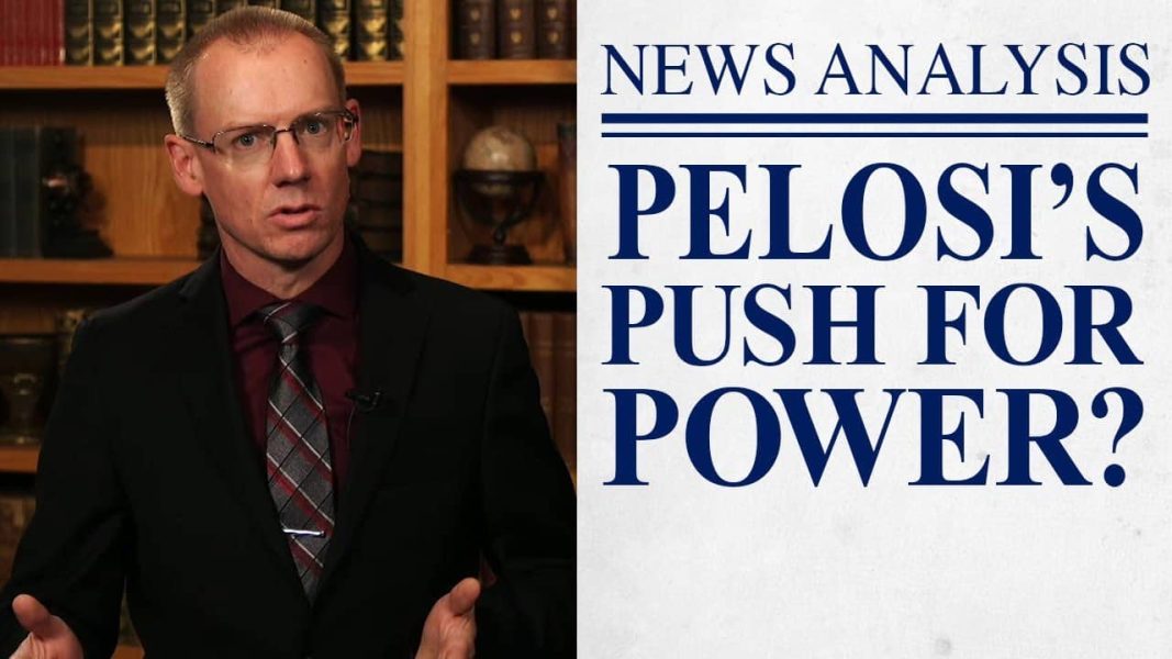 Pelosi’s Push for Power?