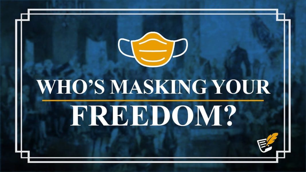 Who’s Masking Your Freedom? | Constitution Corner