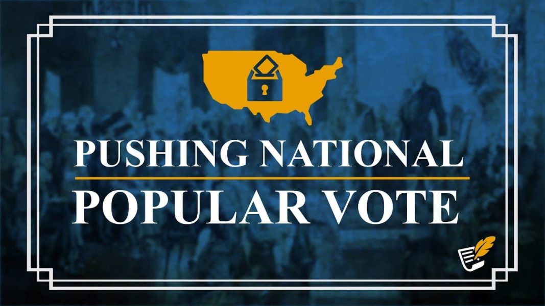 Pushing the National Popular Vote | Constitution Corner