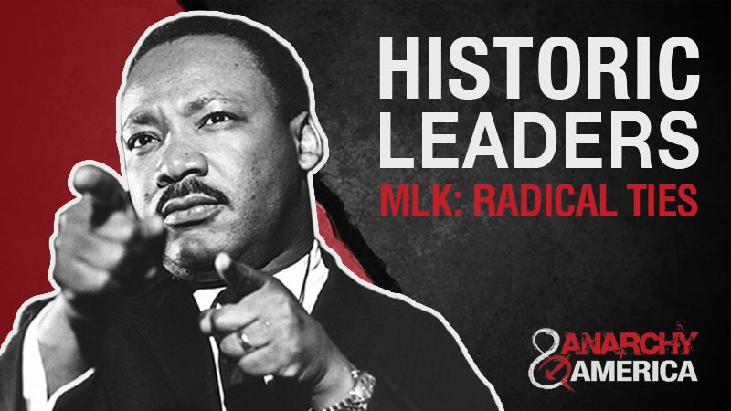 Historic Leaders | MLK: Radical Ties